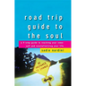 Road Trip Guide to the Soul: A 9-Step Guide to Reaching Your Inner Self and Revolutionizing Your Life