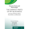The Darkest Parts of My Blackness: A Journey of Remorse, Reform, Reconciliation, and (R)evolution