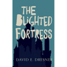 The Blighted Fortress: The Allies of Theo Book Two