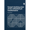 Europe's Banking union at ten: unfinished yet transformative