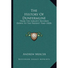 The History Of Dunfermline: From The Earliest Records Down To The Present Time (1828)