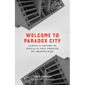Welcome to Paradox City: A Critical History of Dallas as Told Through Its Architecture