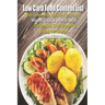 Low Carb Food Content List - With Carbohydrate Nutritional Information: What to Enjoy & What to Avoid - Tips On Low Carb Shopping Eating Out & More