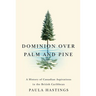 Dominion Over Palm and Pine: A History of Canadian Aspirations in the British Caribbean