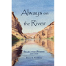 Always on the River: Collected Poems 2001-2020