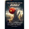 The Chinese Real Estate Bubble: An Economy That Could Collapse the World