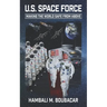 U.S. Space Force: Making the World Safe From Above