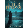 A Bitter Betrayal