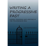 Writing a Progressive Past: Women Teaching and Writing in the Progressive Era