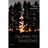 Talking to Shadows: Poems