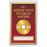 My Bridge over Troubled Waters