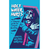 Holy Water Hurts: A Vampire's Guide To Vampire Hunting: Sanguine & Clover #1