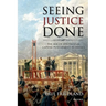 Seeing Justice Done: The Age of Spectacular Capital Punishment in France