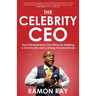 The Celebrity CEO: How Entrepreneurs Can Thrive by Building a Community and a Strong Personal Brand