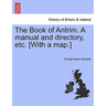The Book of Antrim. a Manual and Directory, Etc. [With a Map.]