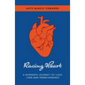 Racing Heart: A Runner's Journey of Love, Loss and Perseverance