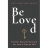 BeLoved: Fruitful, Restored Forward For Such A Time As This