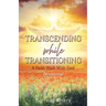 Transcending While Transitioning: A Faith Walk With God