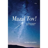 Mazal Tov!: The jewish Wedding and its meanings