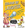 Colour by Laughter: A Colouring Book for Little Jokers aged 4-8