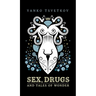 Sex, Drugs and Tales of Wonder