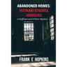 Abandoned Homes: Vietnam Revenge Murders