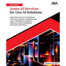 Ultimate Azure AI Services for Gen AI Solutions: Build Advanced Gen AI Solutions with Azure OpenAI, LangChain and Vector Databases to Enhance Efficien