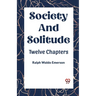 Society and Solitude Twelve Chapters