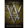 Spirit Bound: A Vampire Academy Novel