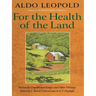 For the Health of the Land: Previously Unpublished Essays And Other Writings