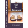 Care for Caregivers: (Reprint of caring for the caregiver)