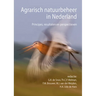 Agrarisch Natuurbeheer in Nederland: Principes, Resultaten En Perspectieven
