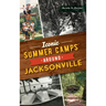 Iconic Summer Camps Around Jacksonville