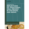 Reflections of Traditional Oral Memory in the Eddas and Sagas