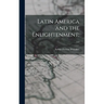 Latin America and the Enlightenment;; 2ed