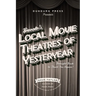 Toronto's Local Movie Theatres of Yesteryear: Brought Back to Thrill You Again