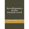 Aerodynamics at the Particle Level: A close look at some of the effects of particle flow without the fluid approximation
