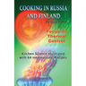 Cooking in Russia and Finland - Volume 4: Kitchen Science Illustrated with 64 International Recipes