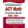 Comprehensive ACT Math Practice Book 2020 - 2021: Complete Coverage of all ACT Math Concepts + 2 Full-Length ACT Math Tests