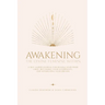 Awakening The Divine Feminine Within: A Self-Guided Journal for Healing Your Inner Child, Reclaiming Your Sovereignty, and Manifesting Your Dreams