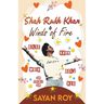 Shah Rukh Khan and Winds of Fire - a memoir