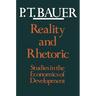 Reality and Rhetoric: Studies in the Economics of Development