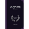 The Ancient Cornish Drama, Ed. and Tr. by E. Norris