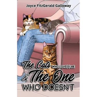 The Cats Who Love(d) Me and the One Who Doesn't