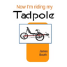 Now I'm Riding My Tadpole
