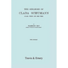 The Girlhood Of Clara Schumann. Clara Wieck And Her Time. [Facsimile of 1912 edition].
