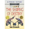 A Pyrrhic Victory: Volume I: The Shaping of Destiny