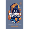 The AI Marketing Playbook: Strategies for Small Business Growth