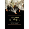 Despite Gravity: A Collection of Poems