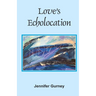 Love's Echolocation